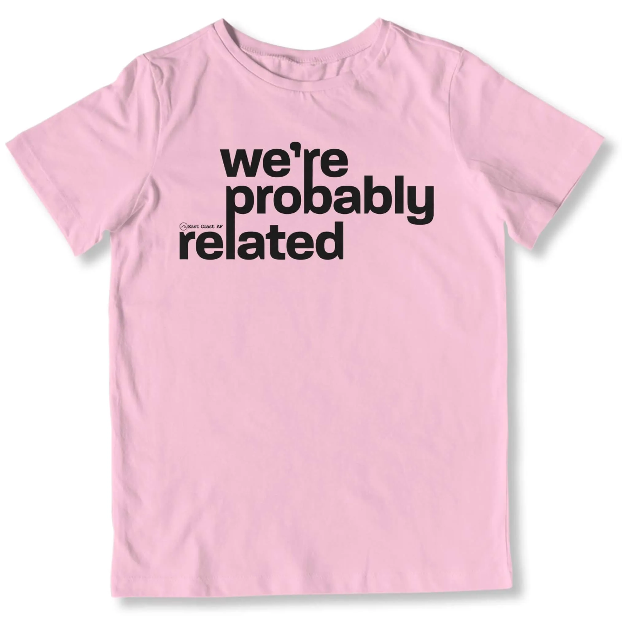 We're Probably Related Toddler T-Shirt