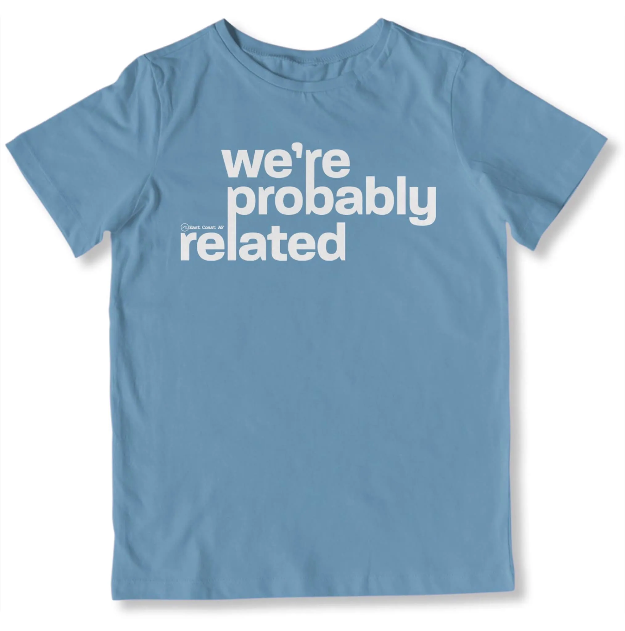 We're Probably Related Toddler T-Shirt