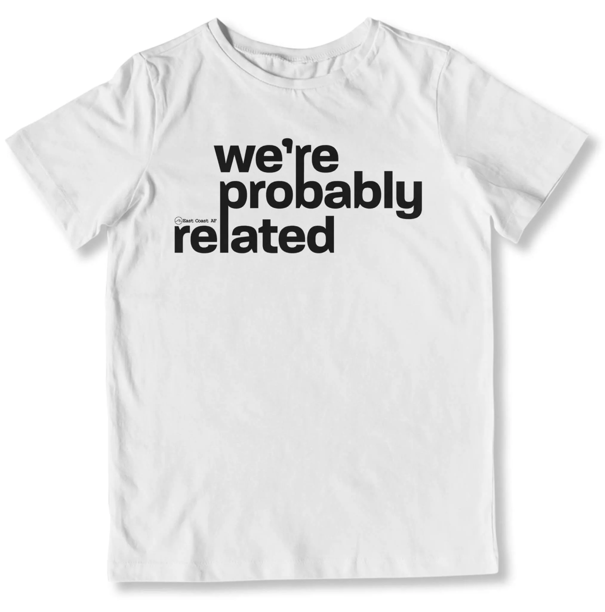 We're Probably Related Toddler T-Shirt