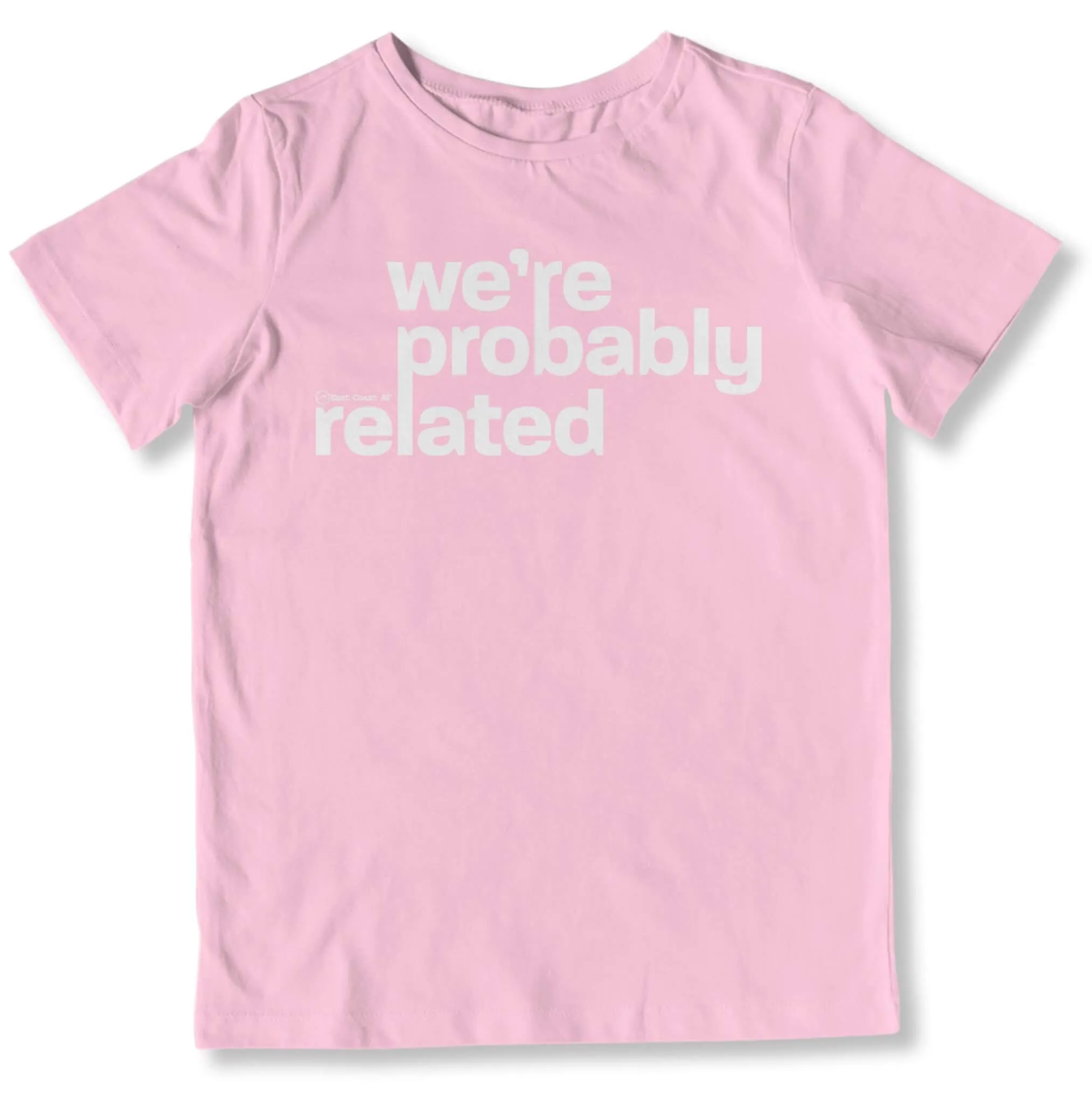 We're Probably Related Toddler T-Shirt